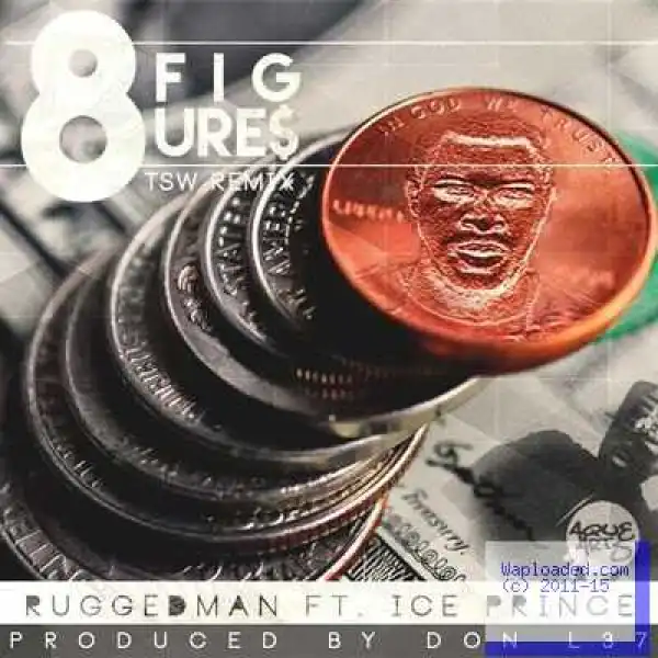 Ruggedman - 8 Figures (Official Version) ft. Ice Prince